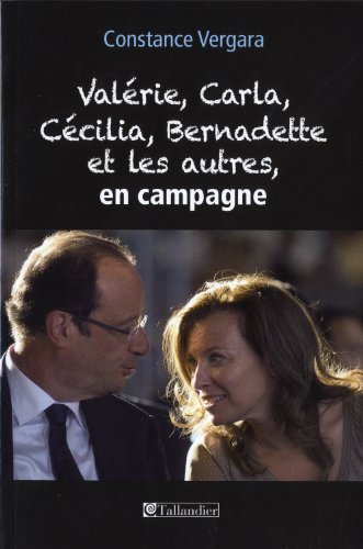 VALERIE CARLA CECILIA BERNADETTE ET LES AUTRES EN CAMPAGNE (ACTUALITE SOCIETE) by Constance Vergara