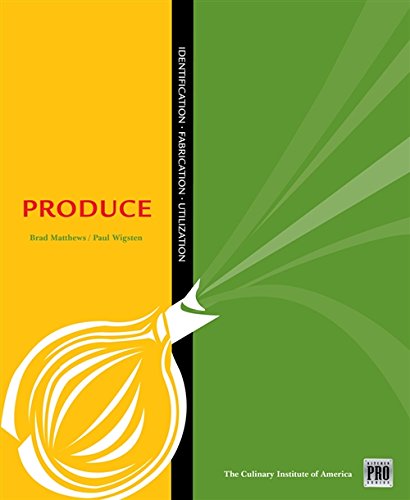 Kitchen Pro Series: Guide to Produce Identification, Fabrication and Utilization by Brad Matthews, Paul Wigsten