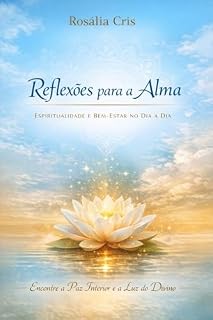 Livro Reflexões para a Alma: Espiritualidade e Bem-Estar no Dia a Dia