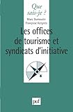 Les offices de tourisme et syndicats d'initiative by Marc Dumoulin, Françoise Kergreis