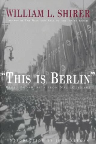 This Is Berlin: Radio Broadcasts from Nazi Germany