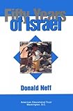 50 Years of Israel, Neff, Donald, 0937165085