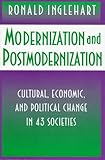 Modernization and Postmodernization -Cultural, Economic, and Political Change in 43 Societies, Inglehart, Ronald, 0691011818