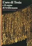 Image de L'Oro di Troia. Il Sogno di Schliemann.