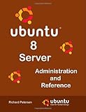 Ubuntu 8 Server Administration and Reference by 