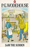 "Sam the Sudden New edition (Authors) Wodehouse, P. G. (1974) published by Penguin [Paperback]" 