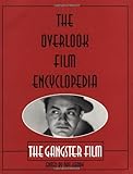 The Overlook Film Encyclopedia: The Gangster Film
