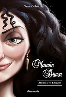 Livro Mamãe Bruxa – a história da vilã da Rapunzel (Vilãs da Disney)