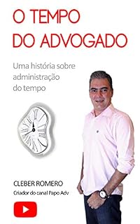 Livro O Tempo do Advogado: Uma história sobre administração do tempo