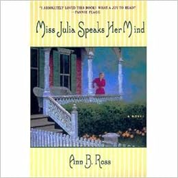 Miss Julia Speaks Her Mind Ann B Ross 9780688177751 Amazon Com Books