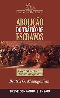 Livro Abolição do tráfico de escravos - 170 anos da Lei Eusébio de Queirós (Breve Companhia)
