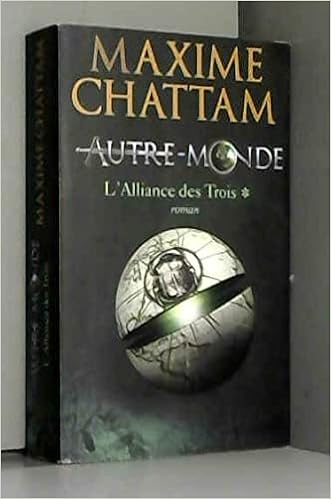 L Alliance Des Trois Autre Monde Tome 1 Maxime Chattam Amazon Com Books