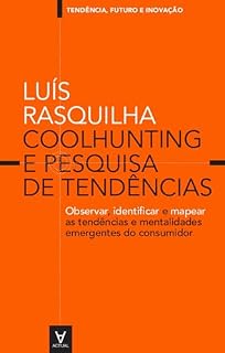 Livro Coolhunting e pesquisa de tendências: observar, identificar e mapear as tendências e mentalidades emergentes do consumidor