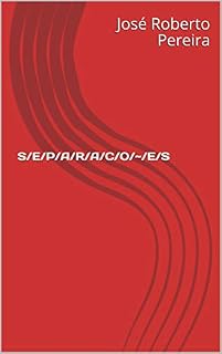 Livro S/E/P/A/R/A/C/O/~/E/S (Primeira Livro 1)