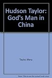 Front cover for the book Hudson Taylor: God's Man in China by Mary Taylor