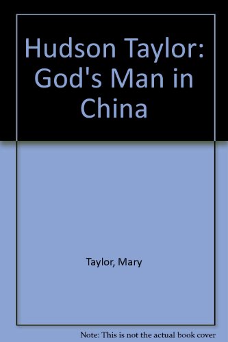 Hudson Taylor: God's Man in China