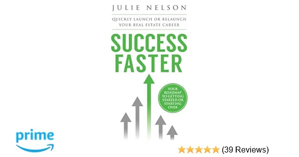 Success Faster Quickly Launch Or Relaunch Your Real Estate Career