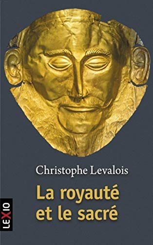 La royauté et le sacré by Christophe Levalois