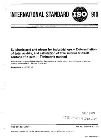 ISO 910:1977, Sulphuric acid and oleum for industrial use -- Determination of total acidity, and calculation of free sulphur trioxide content of oleum -- Titrimetric method Paperback – August 23, 2007