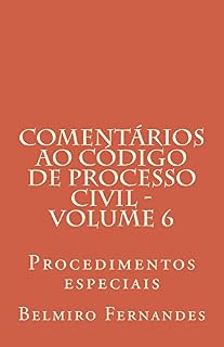 Livro Comentários ao Código de Processo Civil - Volume 6: Procedimentos especiais