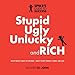 Stupid, Ugly, Unlucky and Rich: Spike's Guide to Success - Book by Richard St. John
