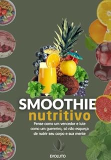 Livro Smoothie Nutritivo: Pense como um vencedor e lute com um guerreiro, só não esqueça de nutrir seu corpo e sua mente
