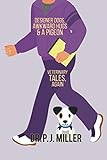 Designer Dogs, Awkward Hugs, and a Pigeon: Veterinary Tales, Again by 