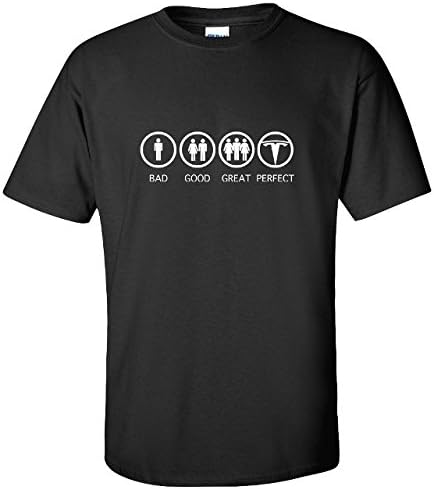 Bad Good Great Perfect Tesla T-shirt, Tesla Motor Tee XL B