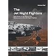 The Jet Night Fighters: Kurt Welter & the Story of the Messerschmitt Me 262 Night Fighters