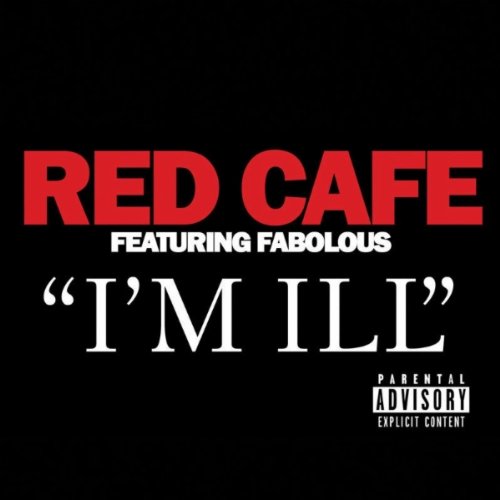 I'm Ill (feat. Fabolous) [Explicit] by Red Café feat