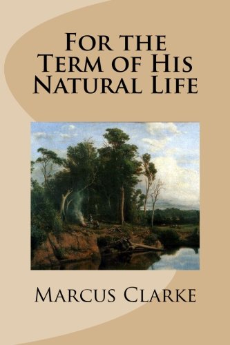 For the Term of His Natural Life - //coolthings.us