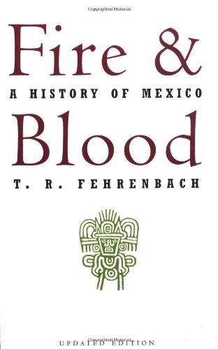 Fire And Blood: A History Of Mexico