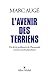 L'avenir des terriens : Fin de la préhistoire de l'humanité comme société planétaire by 