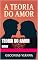 Livro teoria do amor : amor