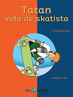 Livro Tatan - Vida de Skatista (As aventuras radicais da turma da Florinda e da Florisbela Livro 1)