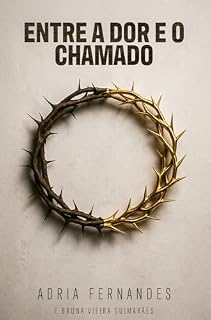 Livro ENTRE A DOR E O CHAMADO