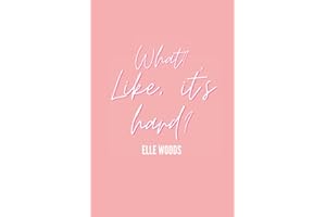 What? Like, it's hard? Notebook: Elle Woods, Legally Blonde, 6x9, 120 pages,, college ruled