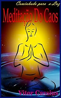 Livro Meditação do Caos: Caminhada para a Luz