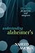 Understanding Alzheimer's: An Introduction for Patients and Caregivers by Naheed Ali