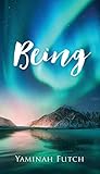 Being by Yaminah Futch