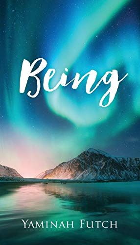Being by Yaminah Futch