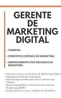 Livro GERENTE DE MARKETING DIGITAL: Como Se Tornar um Gerente de Marketing Digital