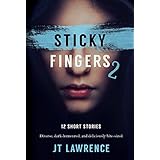 Sticky Fingers 2: Another 12 Twisted Short Stories (Sticky Fingers Collection)