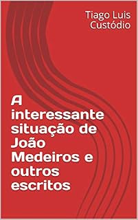 Livro A interessante situação de João Medeiros e outros escritos