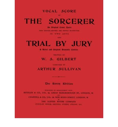 [(Vocal Score of the Sorcerer and Trial by Jury)] [Author: W. S. Gilbert] published on (March, 2008)