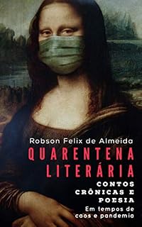 Livro Quarentena Literária: Contos, Crônicas e Poesia, em tempo de caos e pandemia