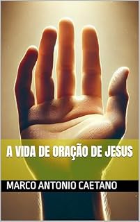 Livro A Vida de Oração de Jesus