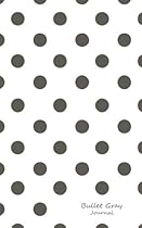Bullet Gray Journal: Bullet Grid Journal Gray Polka Dots, Small (5 x 8), 150 Dotted Pages, Narrow Spaced, Soft Cover (Vintage Dot Grid Journal Small) (Volume 7) Bullet Gray Journal: Bullet Grid Journal Gray Polka Dots, Small (5 x 8), 150 Dotted Pages, Narrow Spaced, Soft Cover (Vintage Dot Grid Journal Small) (Volume 7)