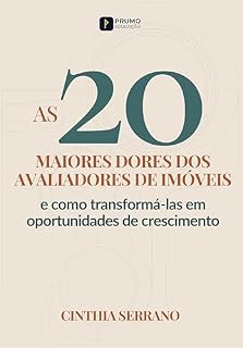 Livro As 20 Maiores Dores dos Avaliadores de Imóveis: e como transformá-las em oportunidades de crescimento
