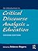 An Introduction to Critical Discourse Analysis in Education